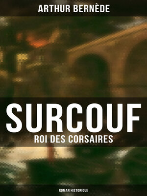 cover image of Surcouf--Roi des corsaires (Roman historique)